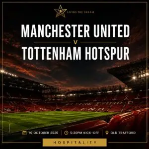 Manchester United v Tottenham Hotspur – Hospitality Tickets